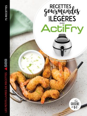 cover image of Actifry les 75 meilleures recettes légères mais gourmandes